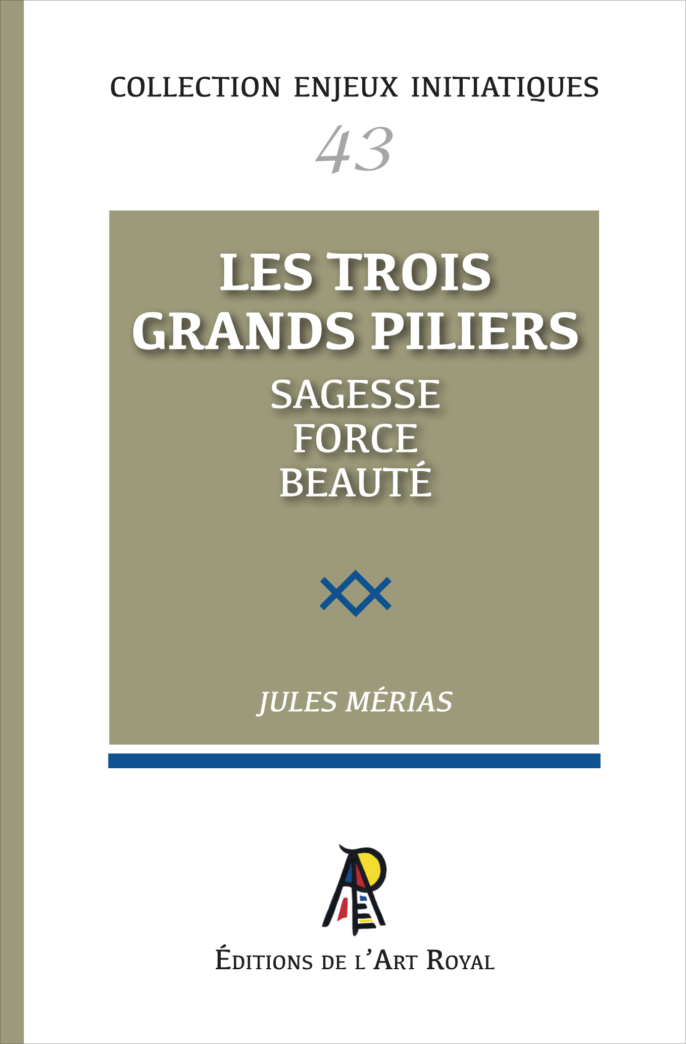 43 - Les trois grands piliers, Jules Mérias