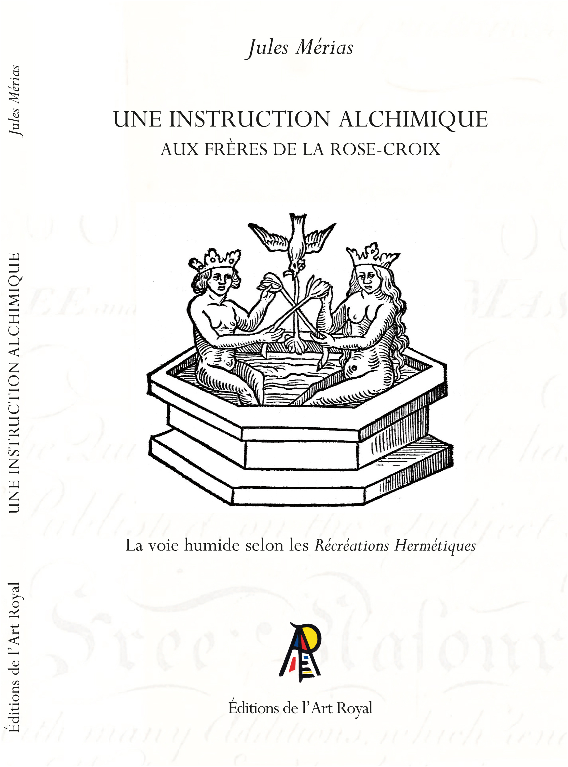 Une instruction alchimique aux Frères de la Rose-Croix, Jules Mérias