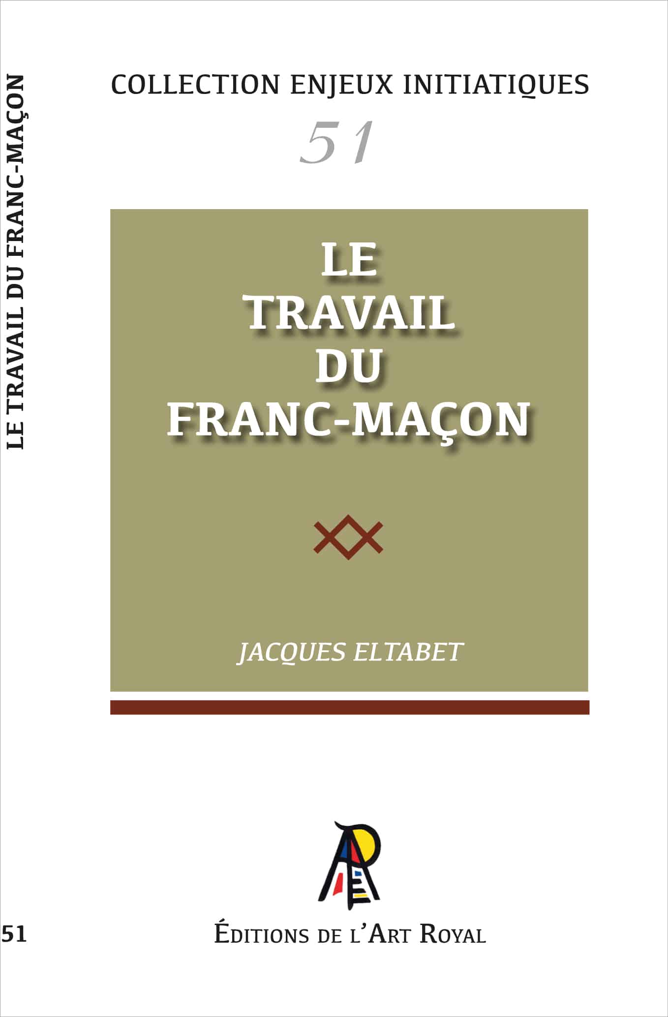 51 - Le travail du franc-maçon, Jacques Eltabet