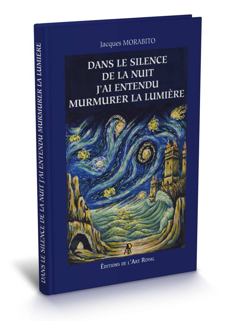 Dans le silence de la nuit j'ai entendu murmurer la lumière, Jacques Morabito